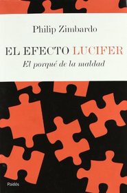 El efecto Lucifer/ The Lucifer Effect: El porque de la maldad/ The Reason of the Malice (Contextos) (Spanish Edition)