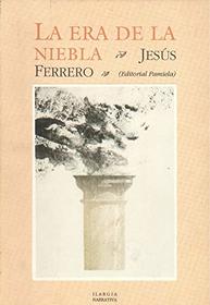 La era de la niebla (Ilargia narrativa) (Spanish Edition)