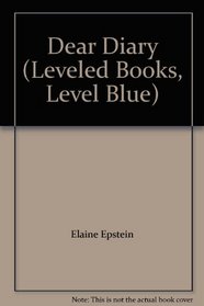 Dear Diary (Leveled Books, Level Blue)