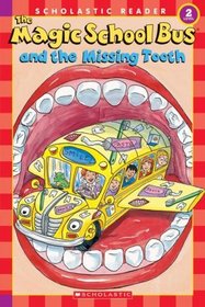 The Magic School Bus and The Missing Tooth (Magic School Bus) (Scholastic Reader, Level 2)