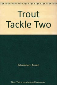Trout Tackle: Part 2