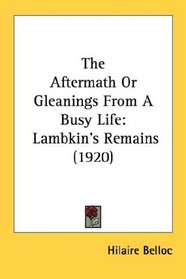 The Aftermath Or Gleanings From A Busy Life: Lambkin's Remains (1920)