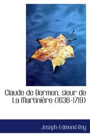 Claude de Bermen, sieur de La Martinire (1636-1719) (Esperanto Edition)