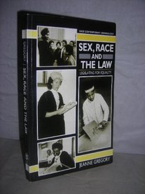 Sex, Race and the Law: Legislating for Equality (SAGE Contemporary Criminology series)