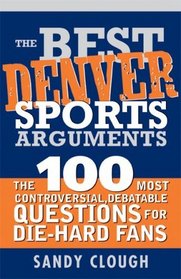 The Best Denver Sports Arguments (Best Sports Arguments)