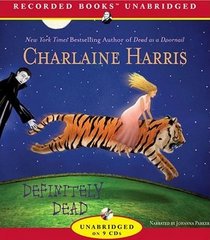 Definitely Dead (Sookie Stackhouse, Bk 6) (Audio CD) (Unabridged)