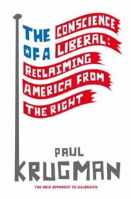 The Conscience of a Liberal: Reclaiming America From The Right