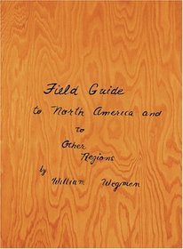 William Wegman: Field Guide To North America And Other Regions