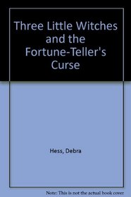 Three Little Witches and the Fortune-Teller's Curse (Three Little Witches, No 6)