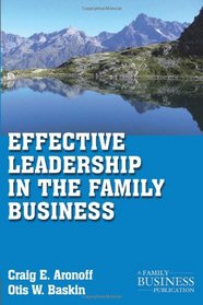 Effective Leadership in the Family Business (Family Business Leadership)