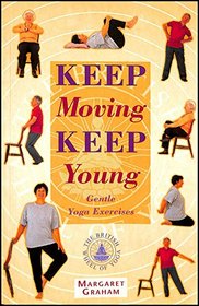 Keep Moving Keep Young: Gentle Yoga Exercises