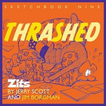 Thrashed : Zits SketchBook No. 9 (Zits Sketchbook)