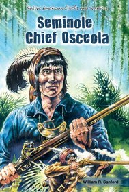 Seminole Chief Osceola (Native American Chiefs and Warriors)