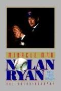 Miracle Man: Nolan Ryan, The Autobiography