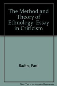 The Method and Theory of Ethnology: An Essay in Criticism