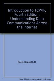 Introduction to TCP/IP: Understanding Data Communications Across The Internet