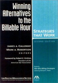 Winning Alternatives to the Billable Hour, 2nd Edition : Strategies That Work
