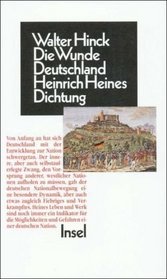 Die Wunde Deutschland: Heinrich Heines Dichtung im Widerstreit von Nationalidee, Judentum und Antisemitismus (German Edition)