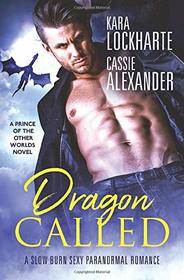 Dragon Called: A Slow Burn Sexy Paranormal Romance