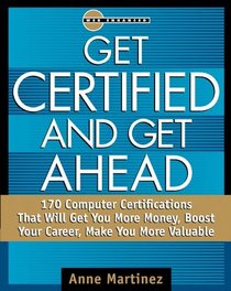 Get Certified and Get Ahead (Certification Series)