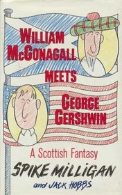 William McGonagall Meets George Gershwin: A Scottish Fantasy