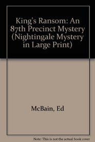 King's Ransom: An 87th Precinct Mystery (A Nightingale mystery in large print)
