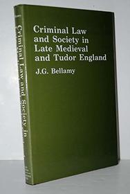 Criminal Law and Society in Late Mediaeval and Tudor England