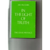 In the Light of Truth: The Grail Message (v. 1-3)