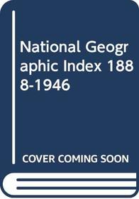 National Geographic Index 1888-1946