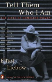 Tell Them Who I Am: The Lives of Homeless Women