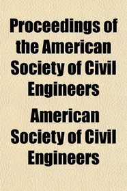 Proceedings of the American Society of Civil Engineers