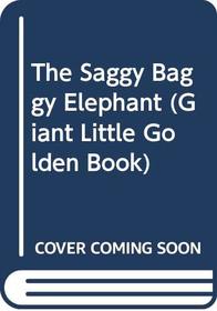 The Saggy Baggy Elephant (Giant Little Golden Book)