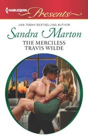 The Merciless Travis Wilde (Wilde Brothers, Bk 3) (Harlequin Presents, No 3131)