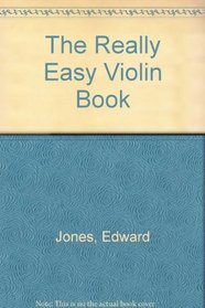 The Really Easy Violin Book