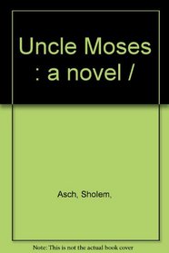 Uncle Moses : a novel /