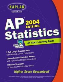 AP Statistics, 2004 Edition : An Apex Learning Guide (Kaplan AP Statistics: An Apex Learning Guide)