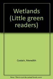 Wetlands (Little green readers)