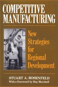 Competitive Manufacturing: New Strategies for Regional Development