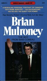 Brian Mulroney: The Boy from Baie-Comeau (Goodread Biographies)