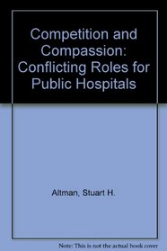 Competition and Compassion: Conflicting Roles for Public Hospitals