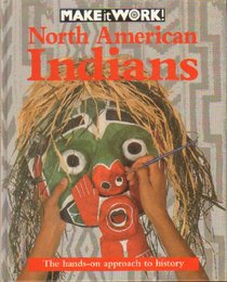 North American Indians (Make It Work! History Series)