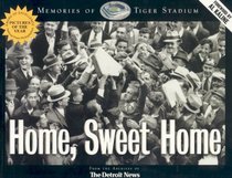 Home Sweet Home: Memories of Tiger Stadium (Honoring a Detroit Legend)