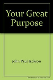 Your Great Purpose