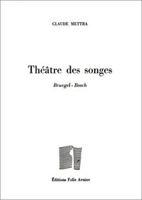 Theatre des songes: Bruegel-Bosch (French Edition)