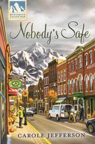 Nobody's Safe (Mysteries of Silver Peak, Bk 2)