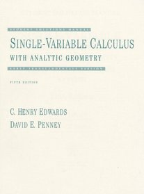 Single-Variable Calculus With Analytic Geometry: Student Solutions Manual: Early Transcendentals Version