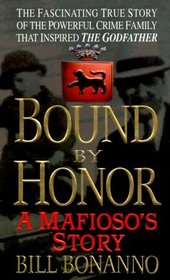 Bound by Honor : A Mafioso's Story