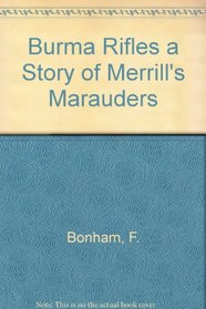 Burma Rifles - a Story of Merrill's Marauders