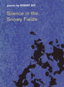 Silence in the Snowy Fields, a minibook edition: Poems (Wesleyan Poetry Series)