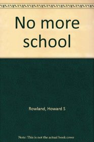 No more school